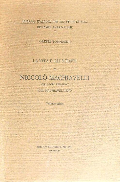 La vita e gli scritti di Niccolò Macchiavelli - Oreste Tommasini - copertina