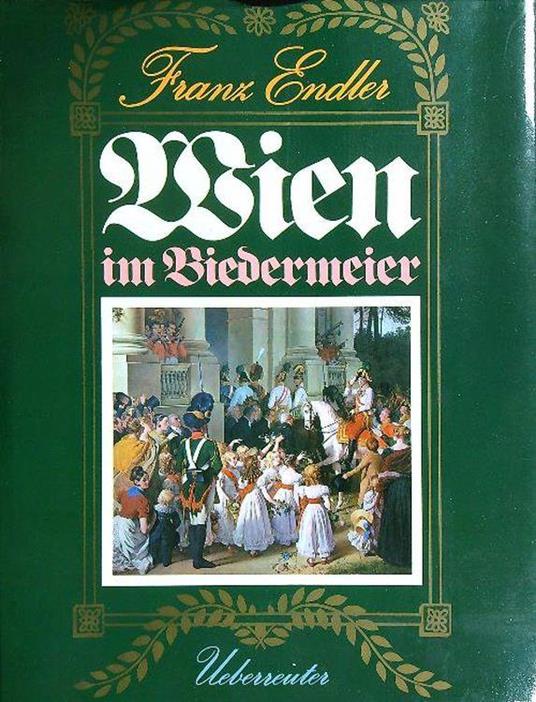 Wien im Biedermaier - Franz Endler - copertina