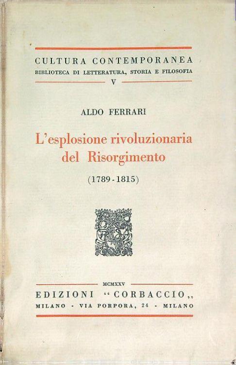 L' esplosione rivoluzionaria del Risorgimento - Aldo Ferrari - copertina
