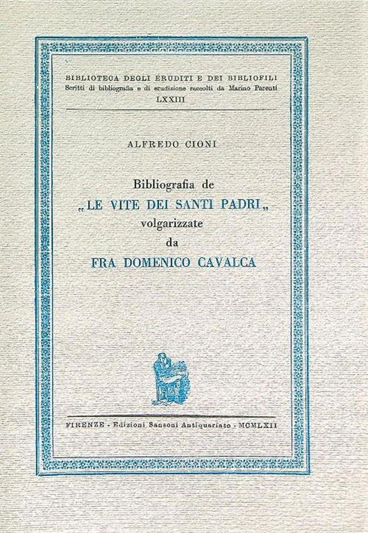 Bibliografia de Le vite dei Santi Padri volgarizzate da Fra Domenico Cavalca - Alfredo Cioni - copertina