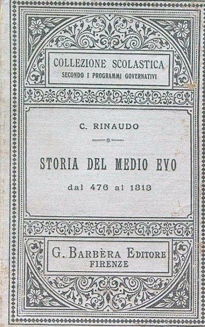 Storia del Medioevo dal 476 al 1313 - C. Rinaudo - copertina