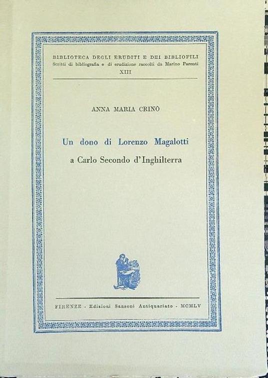 Un  dono di Lorenzo Magalotti Esemplare n. 7 di 333 - Anna M. Crinò - copertina