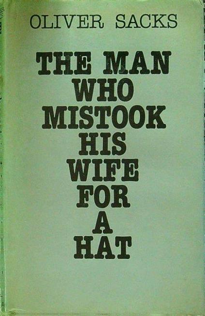 The man who mistook his wife for a hat - Oliver Sacks - copertina