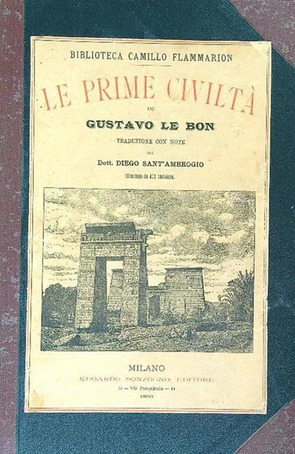Le prime civiltà. Traduzione con note del Dott. Diego Sant'Ambrogio - Gustave Le Bon - copertina
