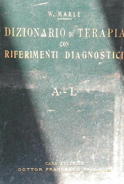 Dizionario di terapia con riferimenti diagnostici. 2vv - W. Marle - copertina