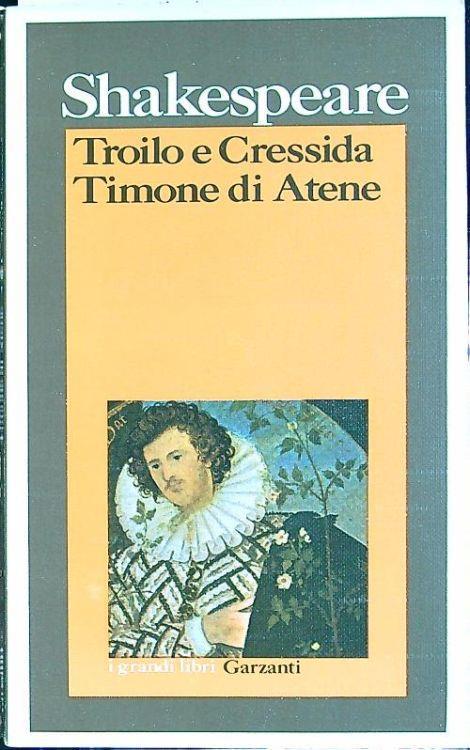 Troilo e Cressida. Timone di Atene - William Shakespeare - copertina