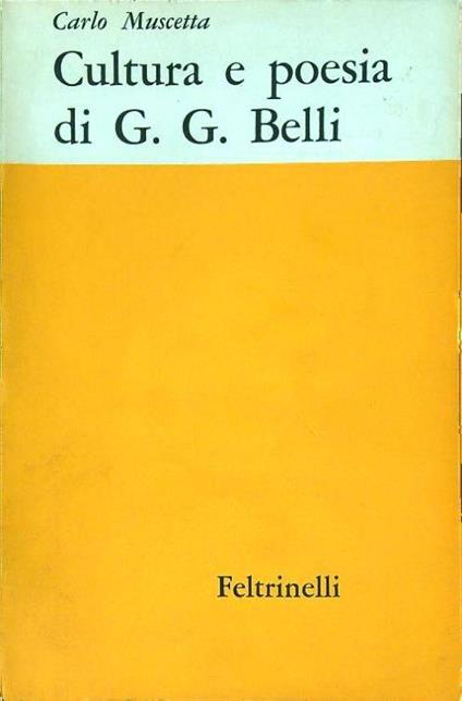 Cultura e poesia di G.G. Belli - Carlo Muscetta - copertina