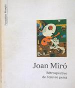 Joan Miro. Rétrospective de l'oeuvre peint