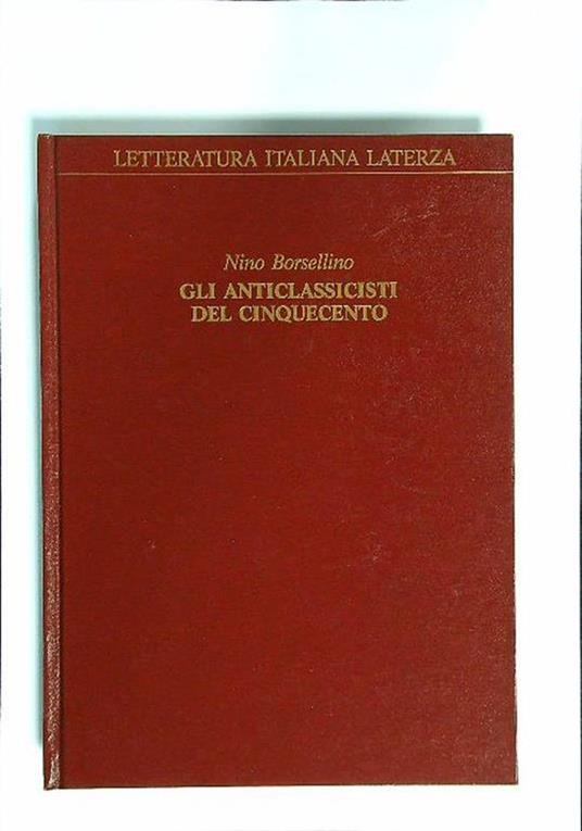 Gli anticlassicisti del Cinquecento - Nino Borsellino - copertina