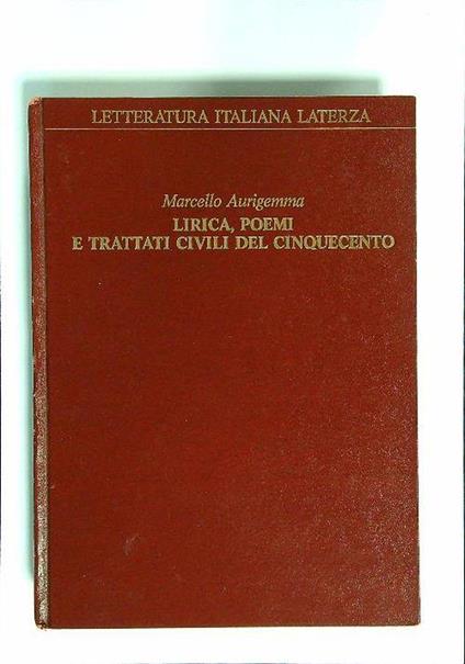 Lirica, poemi e trattati civili del Cinquecento - Marcello Aurigemma - copertina