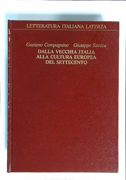 Dalla vecchia Italia alla cultura europea del Settecento. - Gaetano Compagnino - copertina