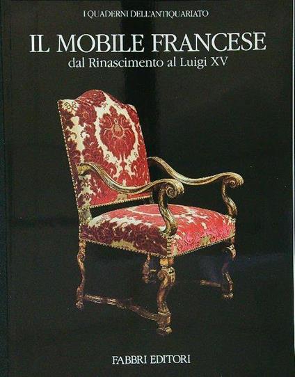 Il mobile francese dal Rinascimento al Luigi XV - D. Alcouffe - copertina