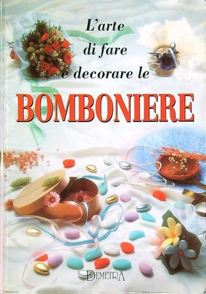 L' arte di fare e decorare le Bomboniere - copertina