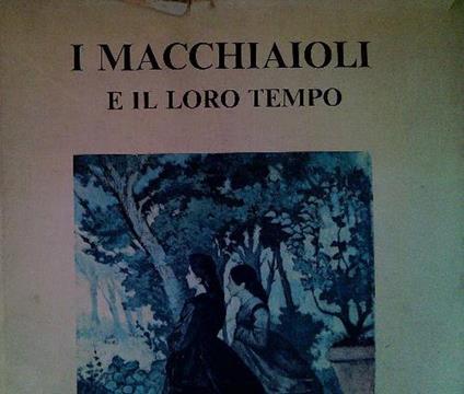 I Macchiaioli e il loro tempo - Mario Tinti - copertina