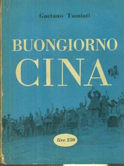 Buongiorno Cina - Gaetano Tumiati - copertina