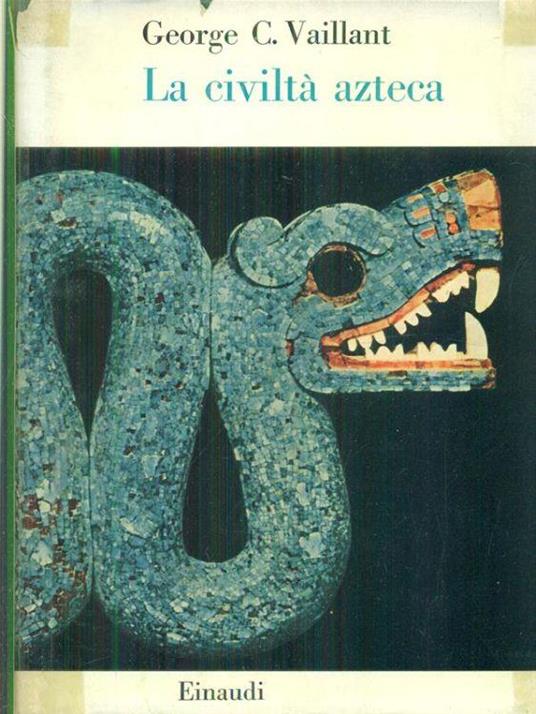 La Civiltà Atzeca - George C. Vaillant - copertina