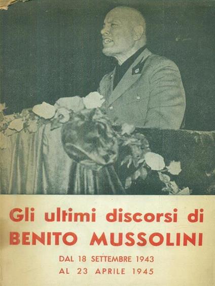 Gli ultimi discorsi di Benito Mussolini - copertina