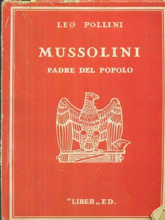 Mussolini padre del popolo - Leo Pollini - copertina