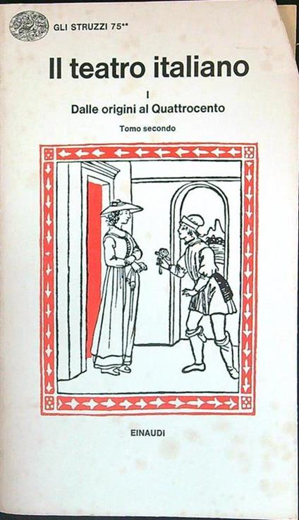 Il teatro italiano I Dalle origini al Quattrocento Tomo Secondo - Emilio Faccioli - copertina