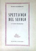 Spettacolo del secolo. Il teatro drammatico