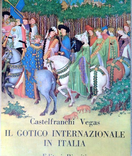 Il gotico internazionale in Italia - Liana Castelfranchi Vegas - copertina