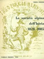 La societa' alpina dell'Istria 1876-1885