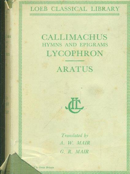 Callimachus hymns and epigrams Lycophron. Aratus - copertina