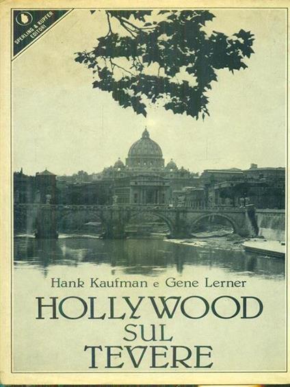 Hollywood sul Tevere - Hank Kaufman - copertina