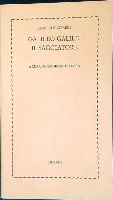 Galileo Galilei Il saggiatore - Ferdinando Flora - copertina