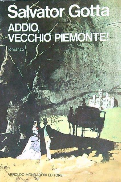 Addio, vecchio Piemonte! - Salvator Gotta - copertina