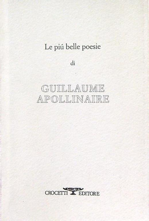 Le più belle poesie di Guillaume Apollinaire - Giorgio Luzzi - copertina