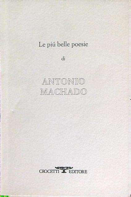 Le più belle poesie di Antonio Machado - Francesco Montalto Tentori - copertina