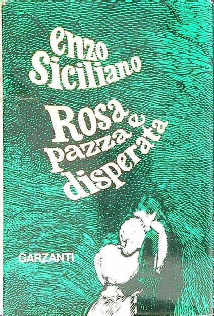 Rosa. Pazza e disperata - Enzo Siciliano - copertina