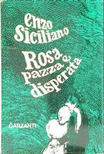 Rosa. Pazza e disperata