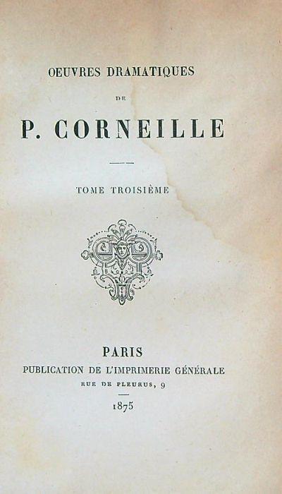 Oeuvres Dramatiques. Tome troisieme - Pierre Corneille - copertina