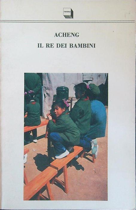 Il  re dei bambini - Acheng - copertina