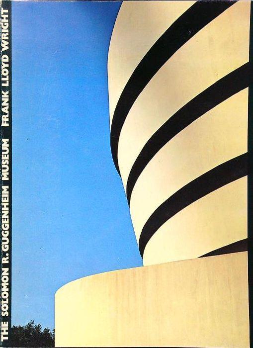 Frank Lloyd Wright The Solomon R. Guggenheim Museum - copertina