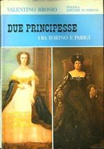 Due principesse fra Torino e Parigi