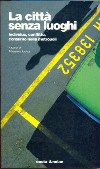 La città senza luoghi - Massimo Ilardi - copertina