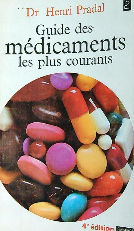 Guide des medicaments les plus courants - Henri Pradal - copertina