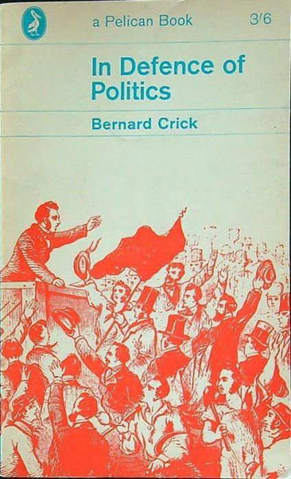 In defence of politics - Bernard Crick - copertina