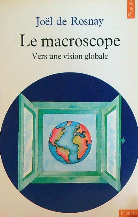 Le macroscope - Joël de Rosnay - copertina
