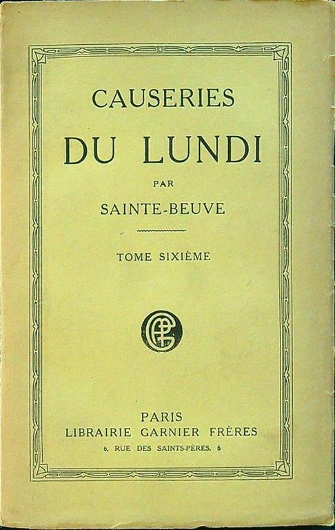 Causeries du lundi tome sixieme - Charles A. Sainte-Beuve - copertina