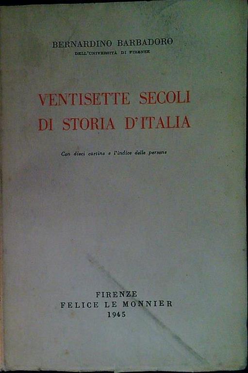 Ventisette secoli di storia d'Italia - Bernardino Barbadoro - copertina