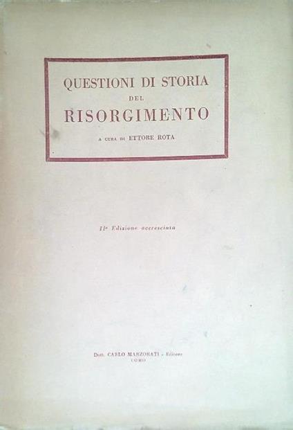 Questioni di storia del Risorgimento - Vol. III - Ettore Rota - copertina