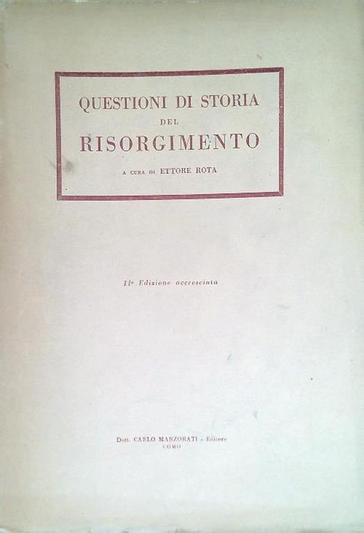 Questioni di storia del Risorgimento - Vol. III - Ettore Rota - copertina