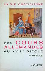 La vie quotidienne des cours allemandes au XVIIIe siècle