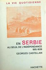 La vie quotidienne en Serbie au seuil de l'indépendance 1815-1839