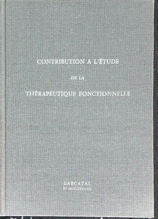 Contribution a l'etude de la Therapeutique Fonctionnelle - copertina