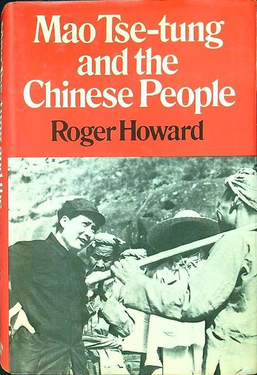 Mao Tse-Tung and the chinese people - Roger Howard - copertina